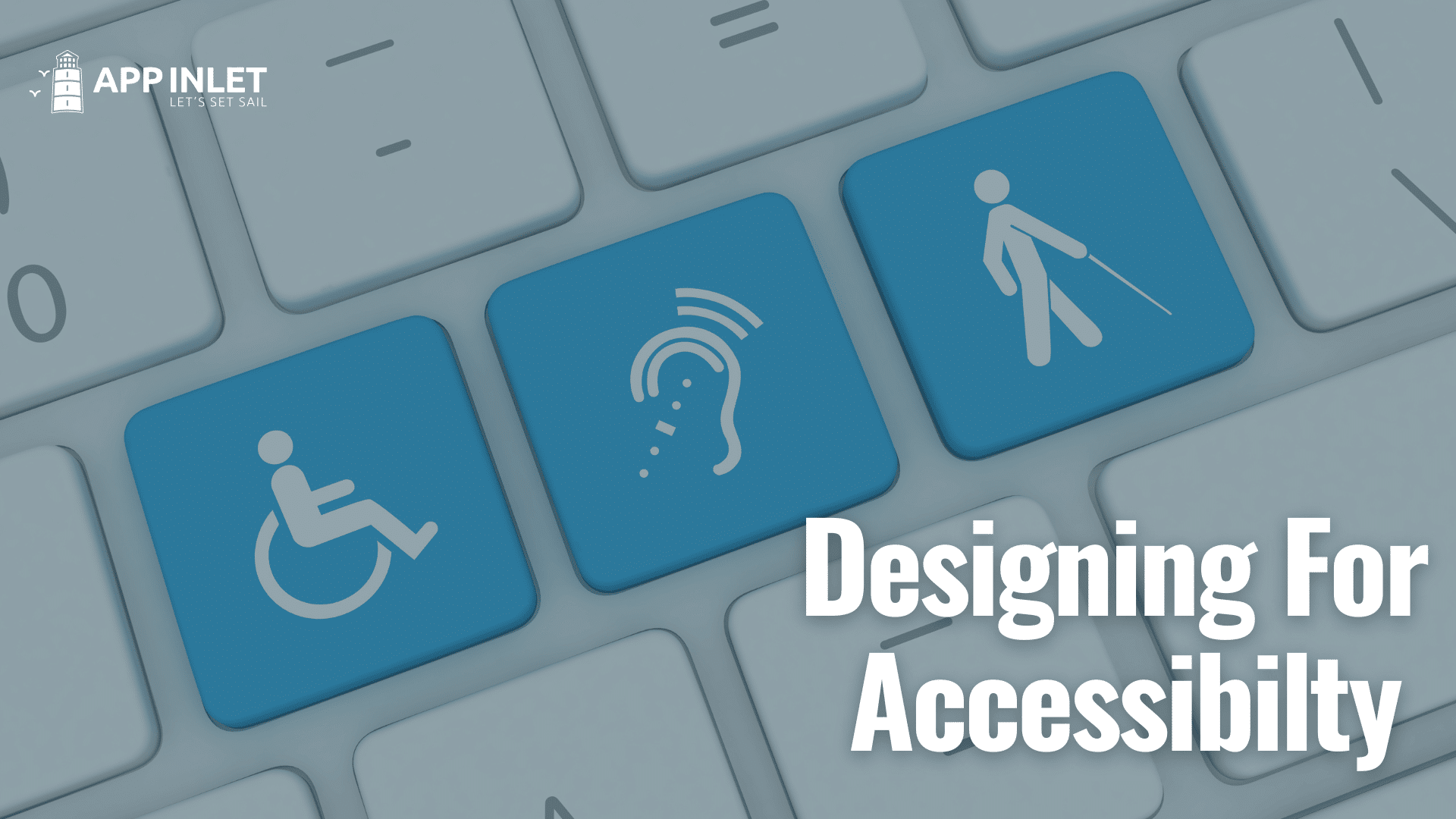 Designing For Accessibility