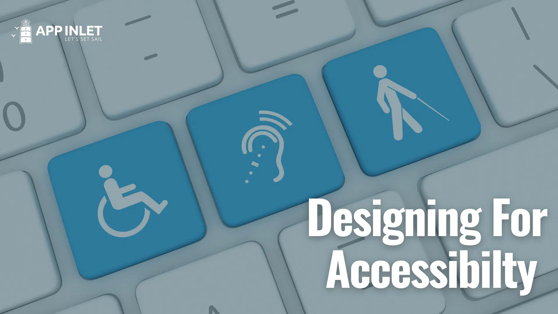 Designing For Accessibility