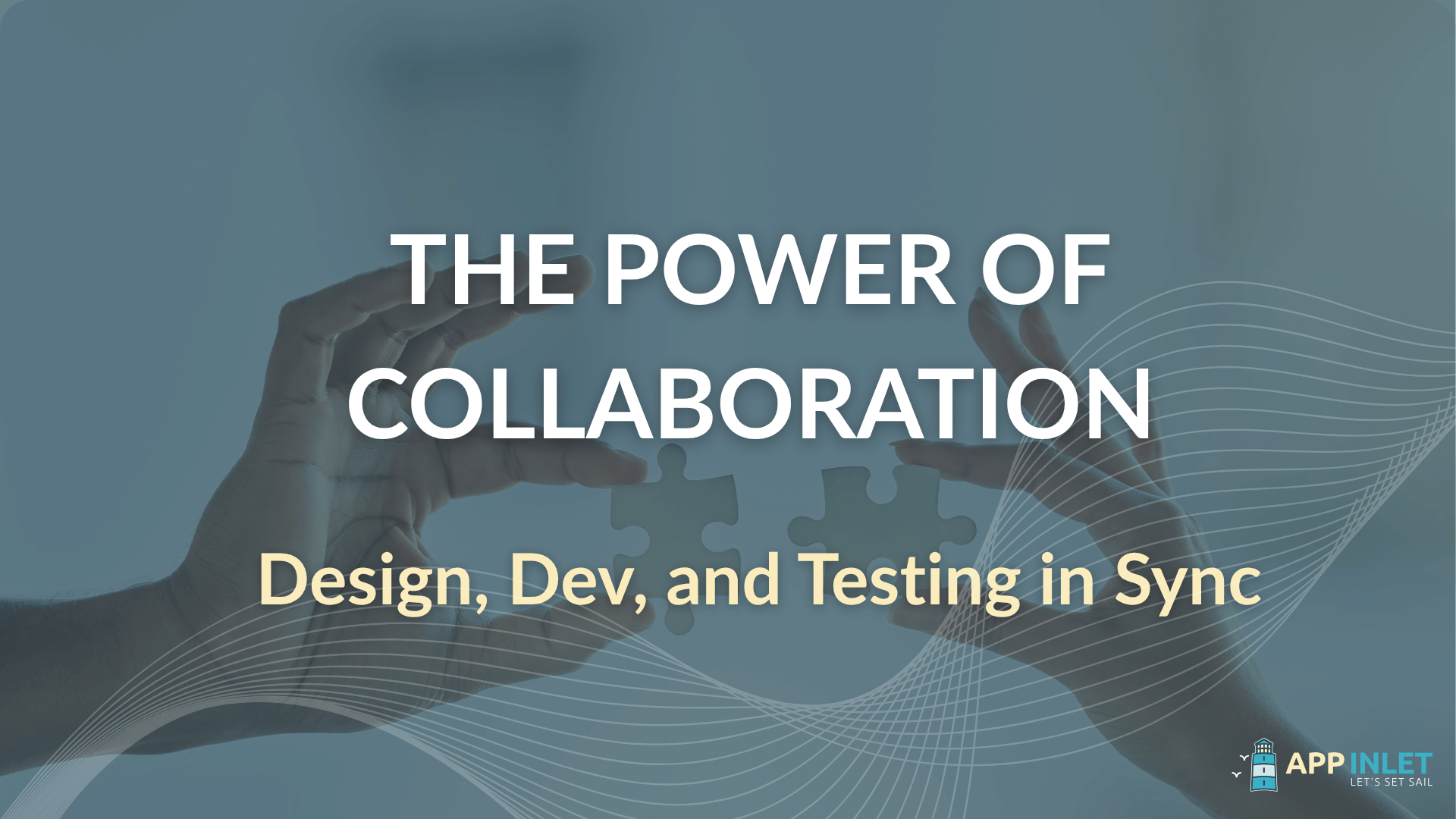 The Power of Collaboration: Design, Dev, and Testing in Sync