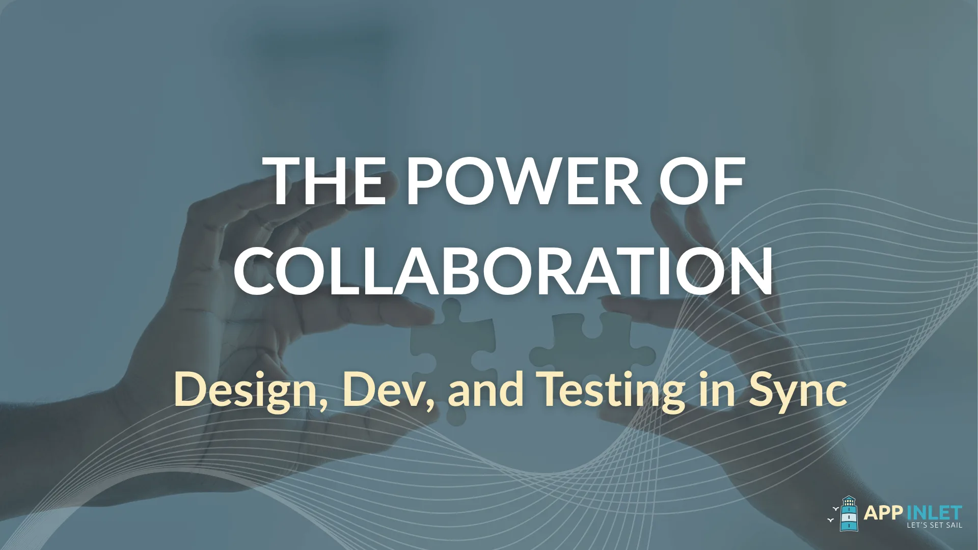 The Power of Collaboration: Design, Dev, and Testing in Sync